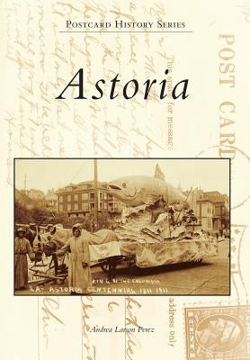 Astoria by Perez, Andrea Larson