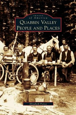 Quabbin Valley: People and Places by Peirce, Elizabeth