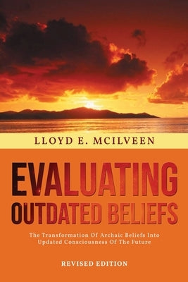 Evaluating Outdated Beliefs by McIlveen, Lloyd E.