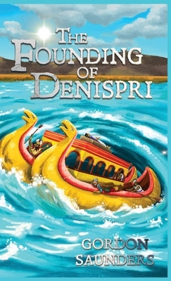 The Founding of Denispri by Saunders, Gordon