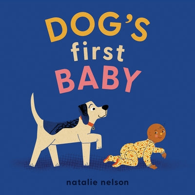 Dog's First Baby: A Board Book by Nelson, Natalie