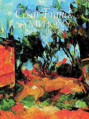 Symphony in D Minor in Full Score by Franck, Cesar