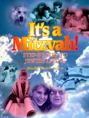 It's a Mitzvah!: Step-By-Step to Jewish Living by Artson, Bradley Shavit
