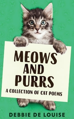 Meows and Purrs: A Collection Of Cat Poems by De Louise, Debbie