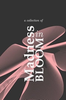 Madness in Bloom by Watkins, Ross