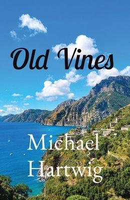 Old Vines by Hartwig, Michael