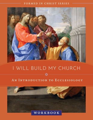 I Will Build My Church: An Introduction to Ecclesiology Workbook by Jones, Andrew Willard