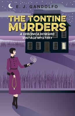 The Tontine Murders: A Veronica Howard Vintage Mystery by Gandolfo, E. J.