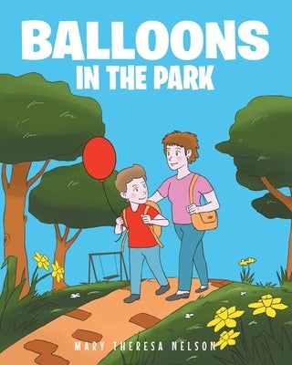 Balloons In The Park by Nelson, Mary Theresa