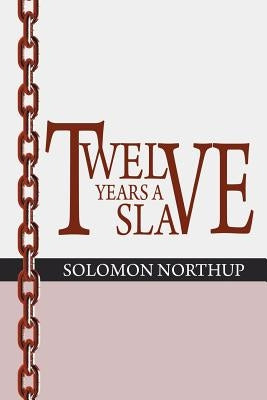 12 Years a Slave by Northup, Solomon