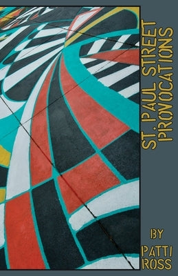 St. Paul Street Provocations by Ross, Patti