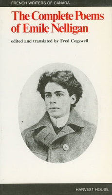 The Complete Poems of Emile Nelligan by Nelligan, Emile