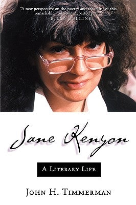 Jane Kenyon: A Literary Life by Timmerman, John H.
