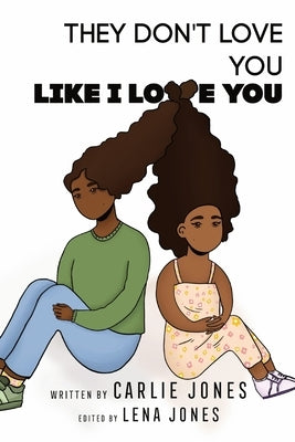 They Don't Love You Like I Love You by Jones, Carlie