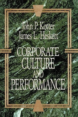 Corporate Culture and Performance by Kotter, John P.
