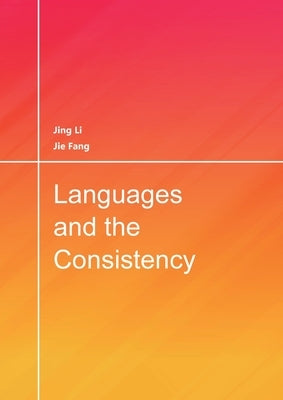 Languages and the Consistency by Li, Jing