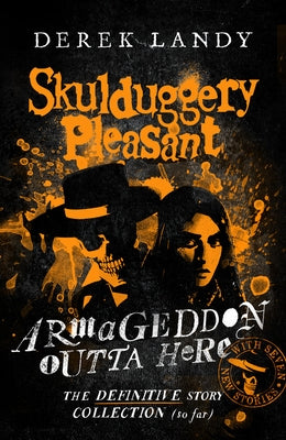 Armageddon Outta Here - The World of Skulduggery Pleasant by Landy, Derek