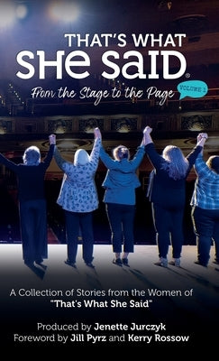 That's What She Said: From the Stage to the Page by The She Said Project