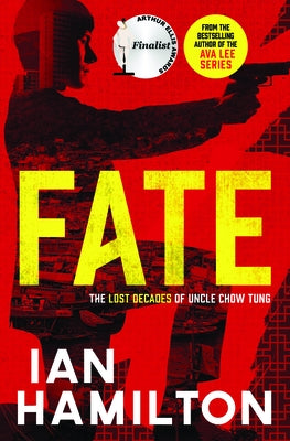 Fate: The Lost Decades of Uncle Chow Tung: Book 1 by Hamilton, Ian