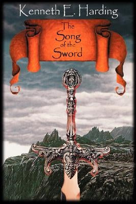 The Song of the Sword by Harding, Kenneth