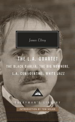 The L.A. Quartet: The Black Dahlia, the Big Nowhere, L.A. Confidential, White Jazz by Ellroy, James