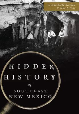 Hidden History of Southeast New Mexico by Lemay, Donna Blake Birchell