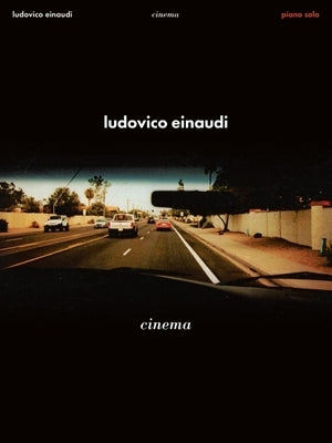 Ludovico Einaudi - Cinema: Piano Solo Songook: Piano Solo by Einaudi, Ludovico