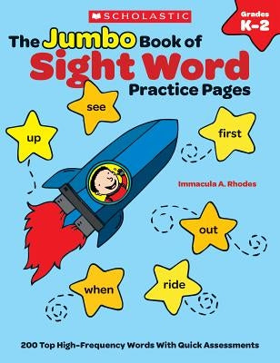 The Jumbo Book of Sight Word Practice Pages: 200 Top High-Frequency Words with Quick Assessments by Immacula, Rhodes