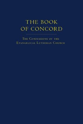 The Book of Concord: The Confessions of the Evangelical Lutheran Church by Kolb, Robert