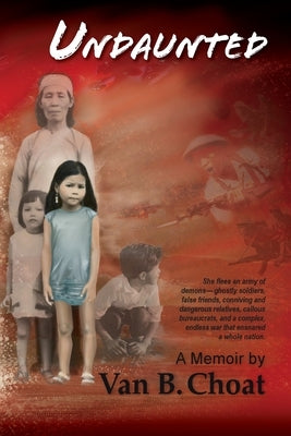 Undaunted A Memoir by Choat, Van B.