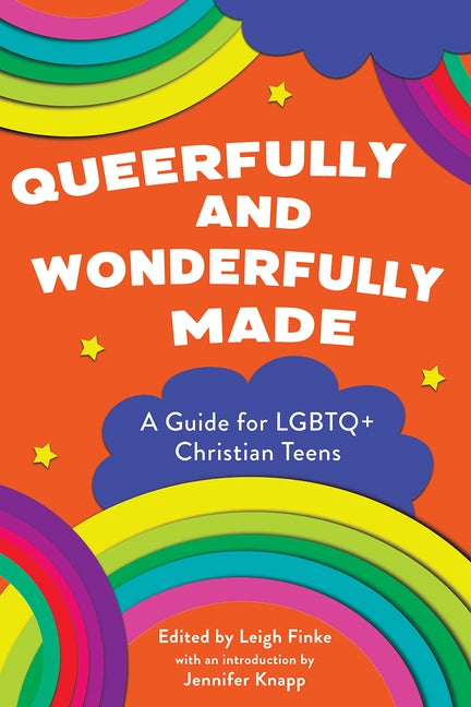 Queerfully and Wonderfully Made: A Guide for Lgbtq+ Christian Teens by Finke, Leigh
