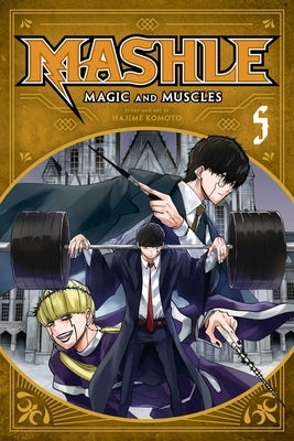 Mashle: Magic and Muscles, Vol. 5: Volume 5 by Komoto, Hajime