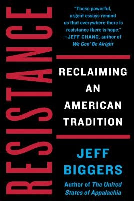 Resistance: Reclaiming an American Tradition by Biggers, Jeff