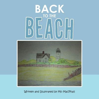 Back to the Beach by MacPhail, Mo