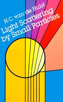 Light Scattering by Small Particles by Hulst, H. C. Van De