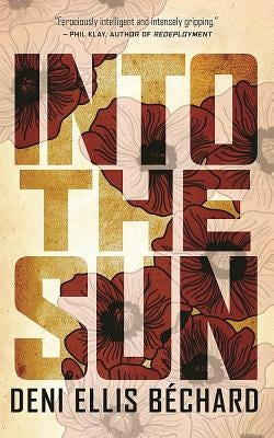 Into the Sun by Bechard, Deni Ellis