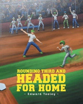 Rounding Third and Headed for Home by Tooley, Edward