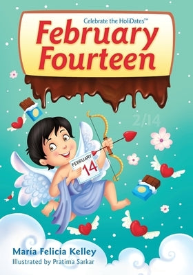 February Fourteen: 2/14 by Kelley, María Felicia