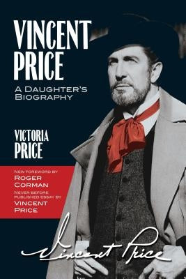 Vincent Price: A Daughter's Biography by Price, Victoria