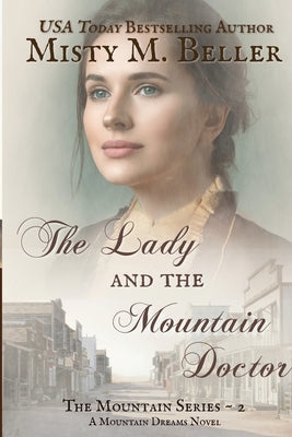 The Lady and the Mountain Doctor by Beller, Misty M.