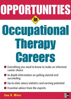 Opportunities in Occupational Therapy Careers by Weeks, Zona R.
