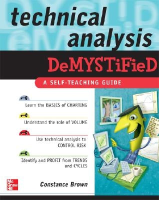 Technical Analysis Demystified: A Self-Teaching Guide by Brown, Constance M.