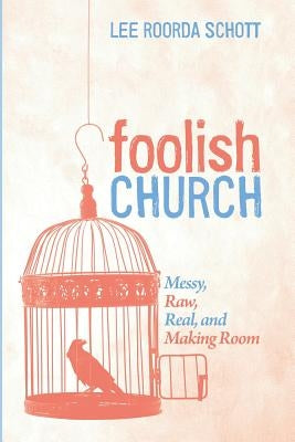 Foolish Church by Schott, Lee Roorda