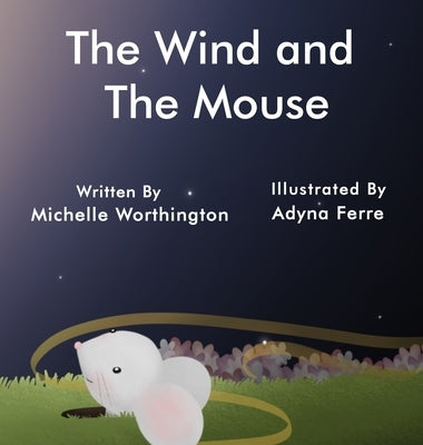The Wind and The Mouse by Worthington, Michelle
