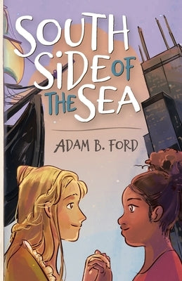 South Side of the Sea by Ford, Adam B.