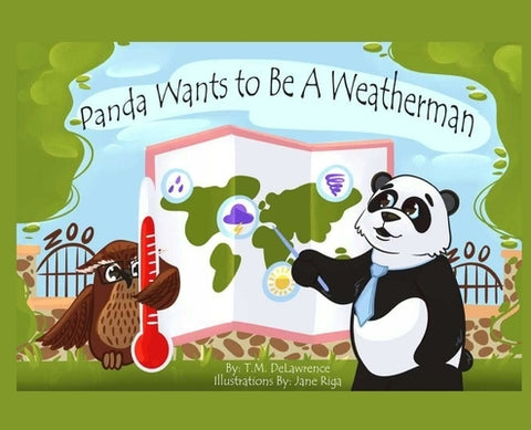 Panda Wants To Be A Weatherman by Delawrence, T. M.