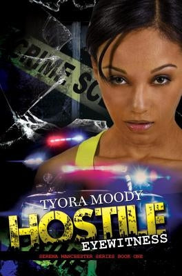 Hostile Eyewitness by Moody, Tyora