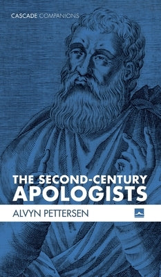 The Second-Century Apologists by Pettersen, Alvyn