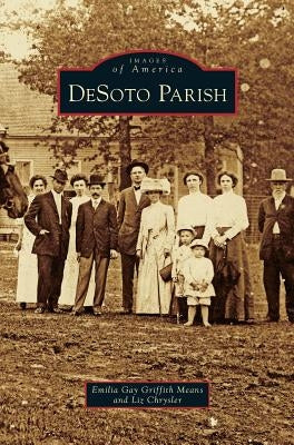 DeSoto Parish by Means, Emilia Gay Griffin