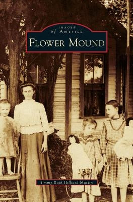 Flower Mound by Hilliard Martin, Jimmy Ruth